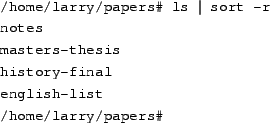 \begin{tscreen}
/home/larry/papers\char93  ls $\mid$\ sort -r $\mid$\ head -1 \\
notes \\
/home/larry/papers\char93
\end{tscreen}