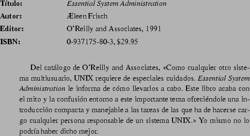 \begin{abib}
{Advanced Programming in the UNIX Environment}
{W. Richard Stevens}...
...ndares UNIX, incluido POSIX.1, al que {\linux} se
adhiere bastante.}
\end{abib}